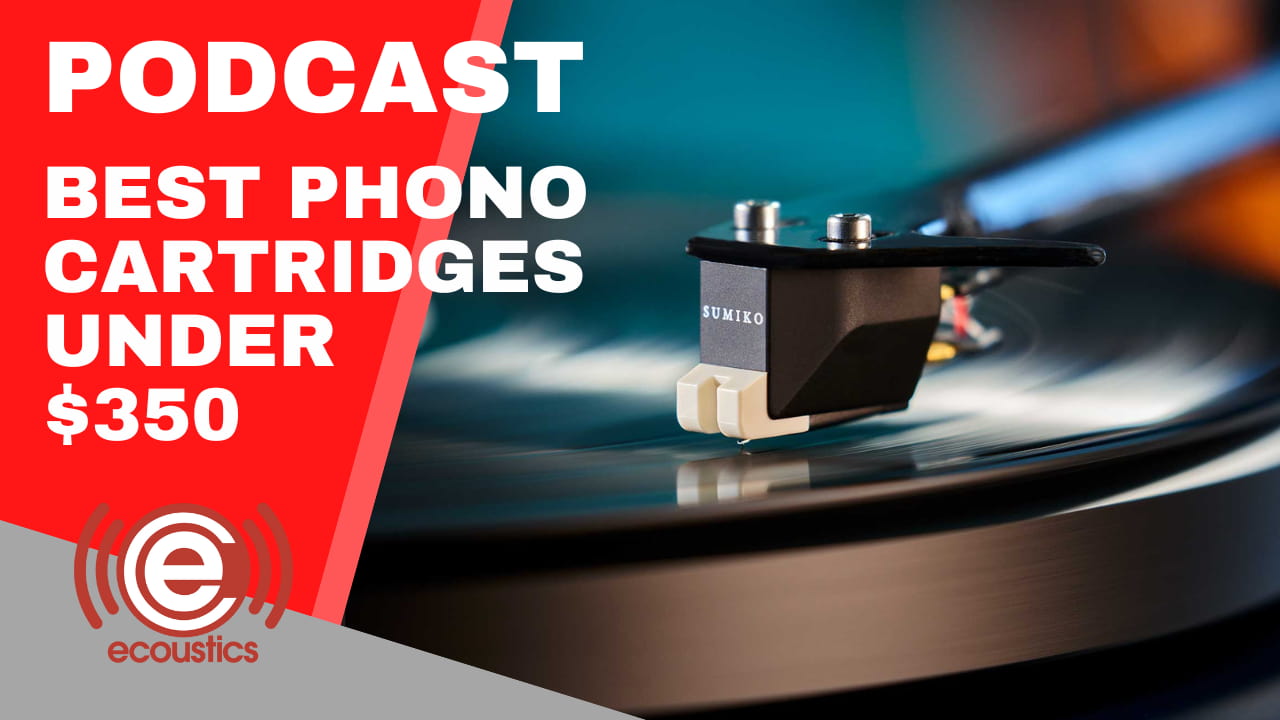 Podcast Best Phono Cartridges Under $350